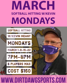 Mondays Softball Hitting w/Kevin 7pm-8pm Mar