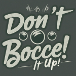 Don’t Bocce It Up! logo